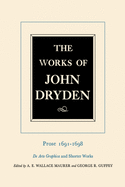 The Works of John Dryden, Volume XX: Prose 1691-1698 de Arte Graphica and Shorter Works