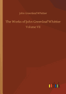 The Works of John Greenleaf Whittier