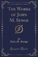 The Works of John M. Synge, Vol. 2 (Classic Reprint)