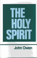 The Works of John Owen: Holy Spirit