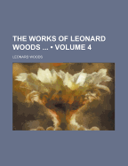 The Works of Leonard Woods (Volume 4)