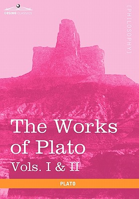 The Works of Plato, Vols. I & II (in 4 Volumes): Analysis of Plato & the Republic - Plato, and Jowett, Benjamin, Prof. (Translated by)