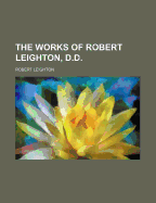 The Works of Robert Leighton, D.D.