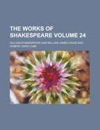 The Works of Shakespeare Volume 24