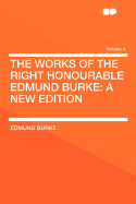 The Works of the Right Honourable Edmund Burke: A New Edition Volume 4