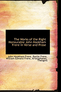 The Works of the Right Honourable John Hookham Frere in Verse and Prose