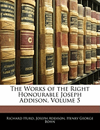 The Works of the Right Honourable Joseph Addison, Volume 5