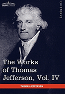 The Works of Thomas Jefferson, Vol. IV (in 12 Volumes): Notes on Virginia II, Correspondence 1782-1786