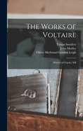 The Works of Voltaire: History of Charles XII