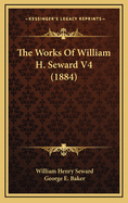 The Works of William H. Seward V4 (1884)