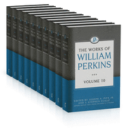 The Works of William Perkins, 10 Volumes Series