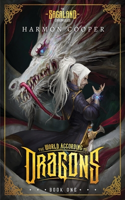 The World According to Dragons: (The Sagaland Chronicles) (A Progression Fantasy Epic) - Cooper, Harmon