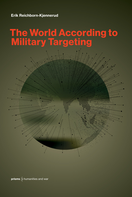 The World According to Military Targeting - Reichborn-Kjennerud, Erik