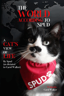 The World According to Spud: A Cat's View of Life