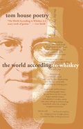 The World According to Whiskey: Poetry