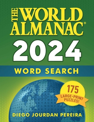 The World Almanac 2024 Word Search: 175 Large-Print Puzzles! - World Almanac, and Pereira, Diego Jourdan
