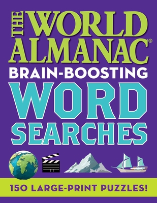The World Almanac Brain-Boosting Word Searches: 150 Large-Print Puzzles! - World Almanac