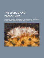 The World and Democracy; Selected and Arranged with Introduction and Notes