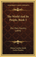 The World and Its People, Book 3: Our Own Country (1894)