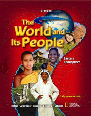 The World and Its People: Eastern Hemisphere - Boehm, Richard G, Professor, and Armstrong, David G, MD, and Hunkins, Francis P