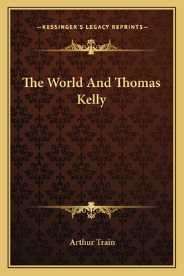 The World And Thomas Kelly - Train, Arthur