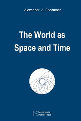 The World as Space and Time - Petkov, Vesselin (Editor), and Friedmann, Alexander a