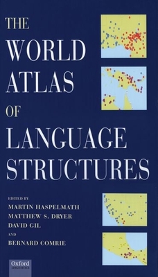 The World Atlas of Language Structures - Haspelmath, Martin (Editor), and Dryer, Matthew S (Editor), and Gil, David (Editor)