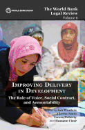 The World Bank Legal Review Volume 6 Improving Delivery in Development: The Role of Voice, Social Contract, and Accountability