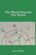 The World Beneath the World