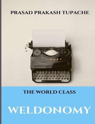 The World Class - Weldonomy - Tupache, Prasad Prakash