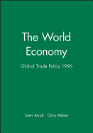 The World Economy: Global Trade Policy 1996