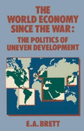The World Economy Since the War: The Politics of Uneven Development