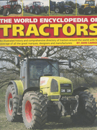 The World Encyclopedia of Tractors: An Illustrated History and Comprehensive Directory of Tractors Around the World with Full Coverage of All the Great Marques, Designers, and Manufacturers