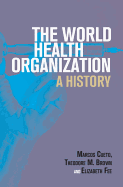 The World Health Organization: A History