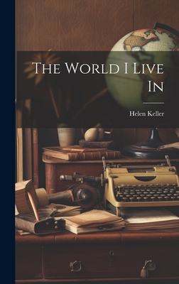 The World I Live In - Keller, Helen