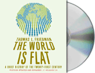 The World Is Flat 3.0: A Brief History of the Twenty-First Century - Friedman, Thomas L, and Wyman, Oliver (Read by)