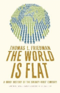 The World Is Flat: A Brief History of the Twenty-First Century - Friedman, Thomas L