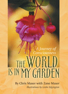 The World Is in My Garden: A Journey of Consciousness