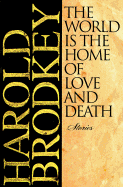 The World is the Home of Love and Death