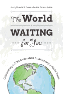 The World Is Waiting for You: Celebrating the 50th Ordination Anniversary of Addie Davis