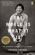 The World Is What It Is: The Authorized Biography of V S Naipaul