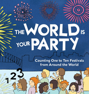 The World is Your Party: Counting One to Ten Festivals from Around the World