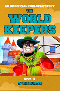 The World Keepers 15: A Thrilling Roblox Themed Adventure Series