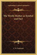 The World Mother as Symbol and Fact