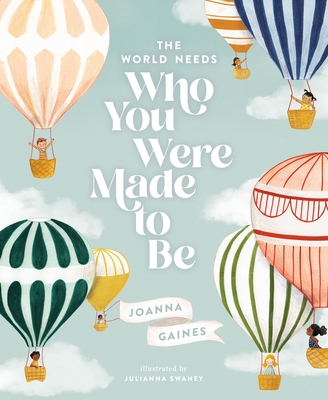 The World Needs Who You Were Made to Be - Gaines, Joanna