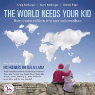The World Needs Your Kid: Raising Children Who Care and Contribute