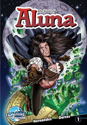 The World of Aluna - Garces, Paula (Creator), and Hernandez, Antonio (Creator), and Barbu, Adrian