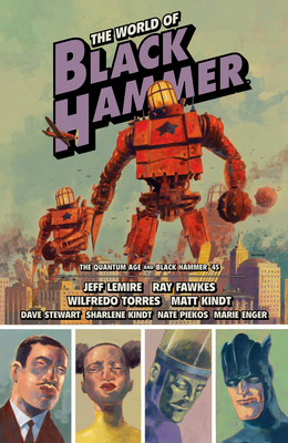 The World of Black Hammer Omnibus Volume 2 - Lemire, Jeff, and Fawkes, Ray