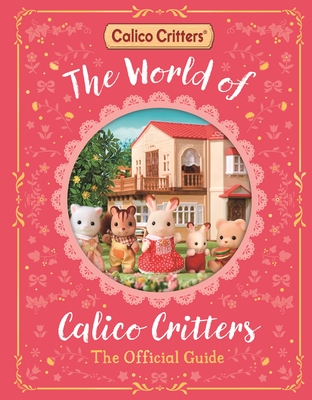 The World of Calico Critters Official Guide - Books, MacMillan Children's