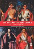 The World of Colonial America: An Atlantic Handbook